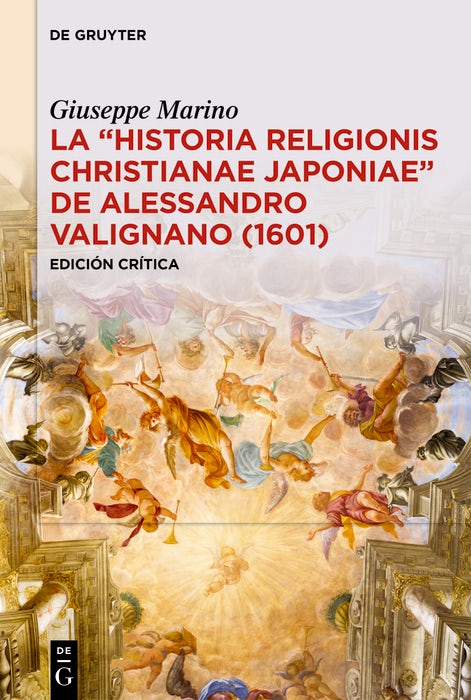 Cover image for La «Historia Religionis Christianae Japoniae» de Alessandro Valignano (1601), isbn: 9783111617084