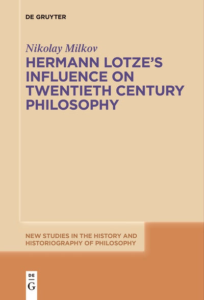 Cover image for Hermann Lotze's Influence on Twentieth Century Philosophy, isbn: 9783111620343
