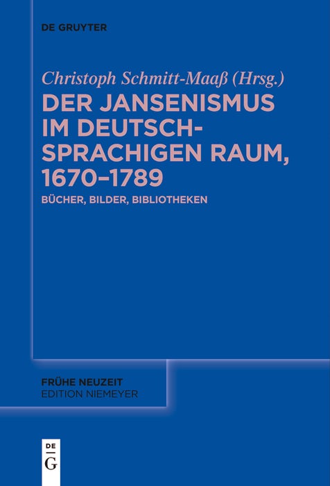 Cover image for Der Jansenismus im deutschsprachigen Raum, 1670–1789, isbn: 9783111627595