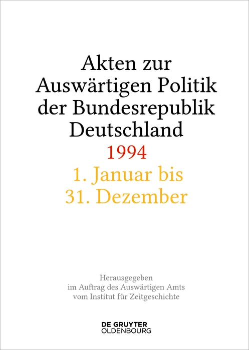 Cover image for Akten zur Auswärtigen Politik der Bundesrepublik Deutschland 1994, isbn: 9783111636276