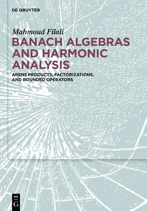 Cover image for Banach Algebras and Harmonic Analysis, isbn: 9783111643243