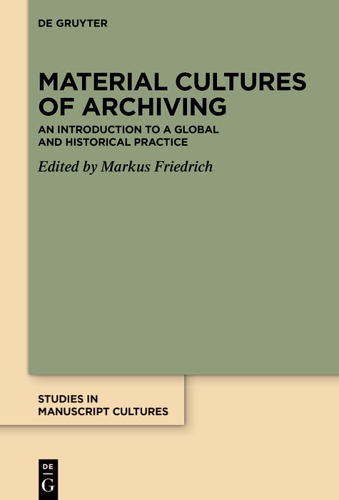 Cover image for Material Cultures of Archiving, isbn: 9783111655475