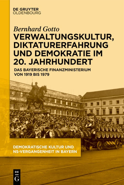 Cover image for Verwaltungskultur, Diktaturerfahrung und Demokratie im 20. Jahrhundert, isbn: 9783111657806