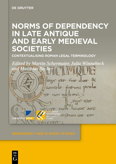 Cover image for Norms of Dependency in Late Antique and Early Medieval Societies, isbn: 9783111659527