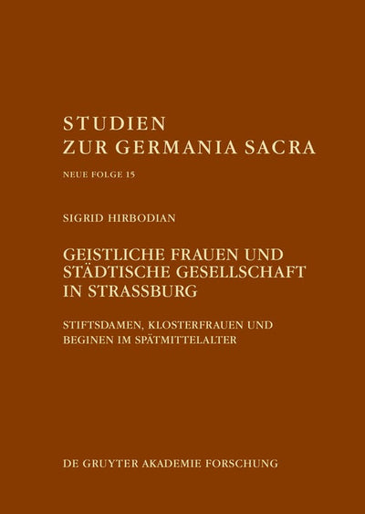 Cover image for Geistliche Frauen und städtische Gesellschaft in Straßburg, isbn: 9783111667539