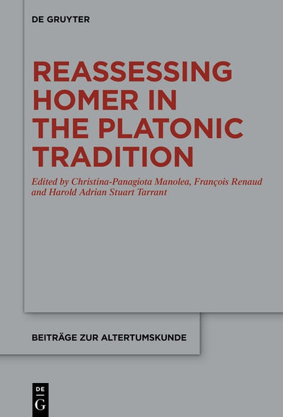Cover image for Reassessing Homer in the Platonic Tradition, isbn: 9783111673097