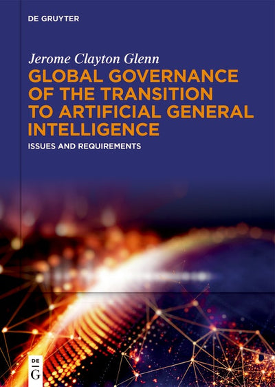 Cover image for Global Governance of the Transition to Artificial General Intelligence, isbn: 9783111674711