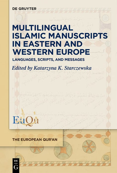 Cover image for Multilingual Islamic Manuscripts in Eastern and Western Europe, isbn: 9783111678566