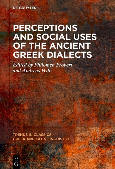 Cover image for Perceptions and Social Uses of the Ancient Greek Dialects, isbn: 9783111678740