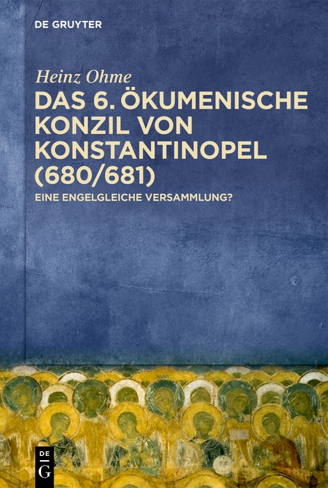 Cover image for Das 6. Ökumenische Konzil von Konstantinopel (680/681), isbn: 9783111708225