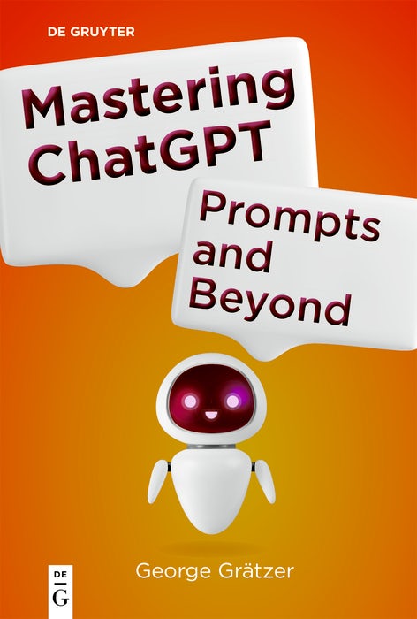 Cover image for Mastering ChatGPT, isbn: 9783111710501