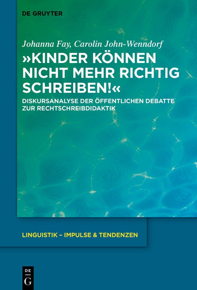 Cover image for »Kinder können nicht mehr richtig schreiben!«, isbn: 9783111713243