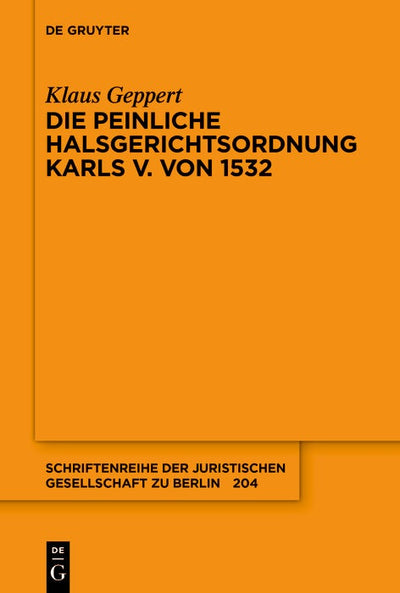 Cover image for Die Peinliche Halsgerichtsordnung Karls V. von 1532, isbn: 9783111719528