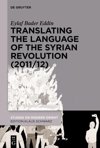 Cover image for Translating the Language of the Syrian Revolution (2011/12), isbn: 9783112214022