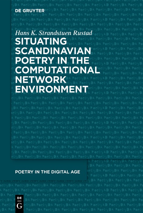 Cover image for Situating Scandinavian Poetry in the Computational Network Environment, isbn: 9783112214879