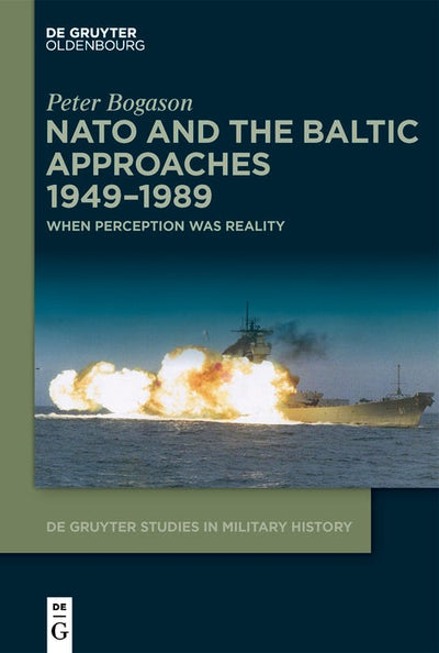Cover image for NATO and the Baltic Approaches 1949–1989, isbn: 9783112215326