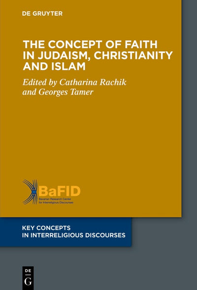 Cover image for The Concept of Faith in Judaism, Christianity and Islam, isbn: 9783112232750