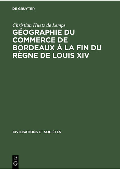 Géographie du commerce de Bordeaux à la fin du règne de Louis XIV