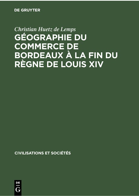 Géographie du commerce de Bordeaux à la fin du règne de Louis XIV