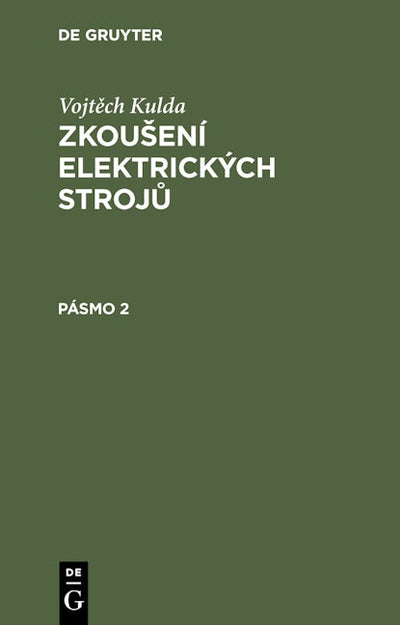 Vojtěch Kulda: Zkoušení elektrických strojů. Pásmo 2