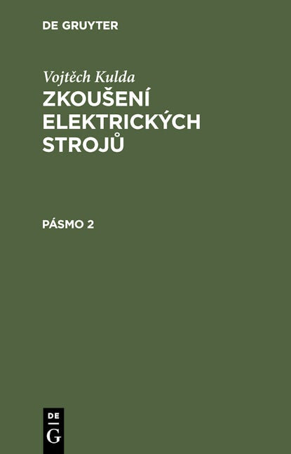 Vojtěch Kulda: Zkoušení elektrických strojů. Pásmo 2