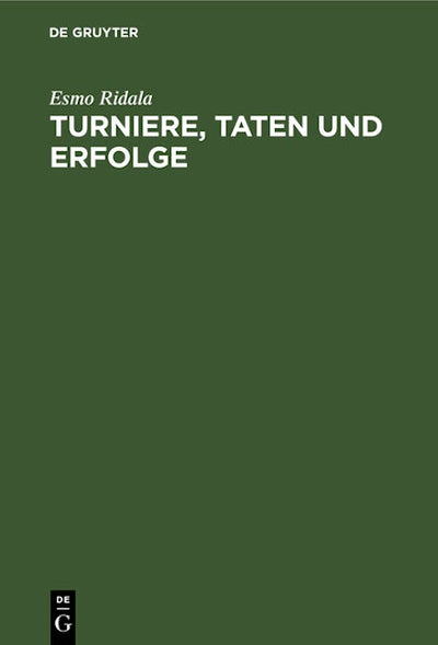 Turniere, Taten und Erfolge