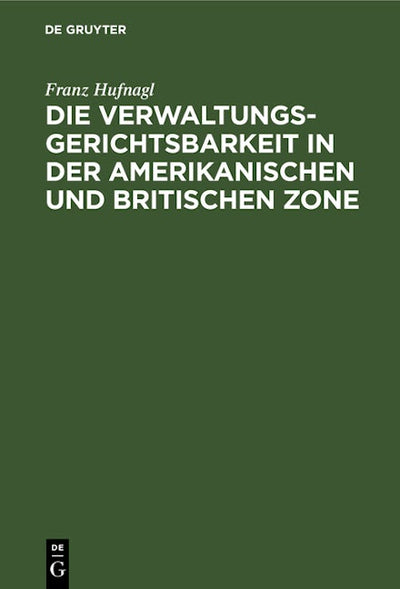 Die Verwaltungsgerichtsbarkeit in der amerikanischen und britischen Zone