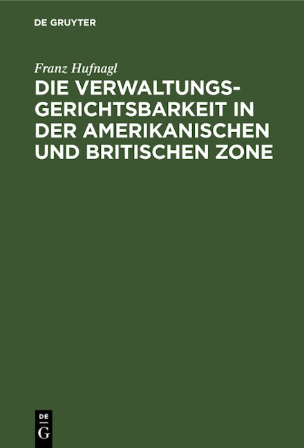 Die Verwaltungsgerichtsbarkeit in der amerikanischen und britischen Zone