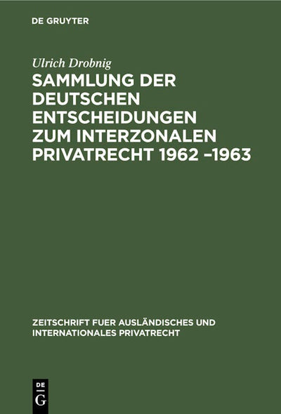 Sammlung der deutschen Entscheidungen zum interzonalen Privatrecht 1962 –1963