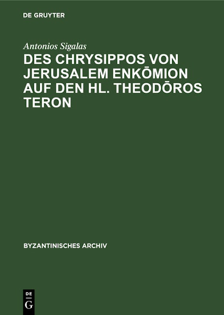Des Chrysippos von Jerusalem Enkōmion auf den hl. Theodōros Teron