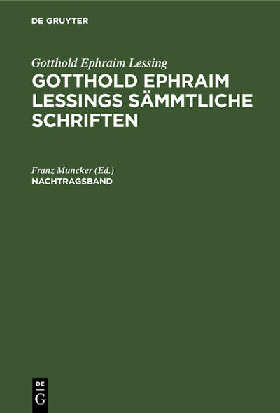 Gotthold Ephraim Lessing: Gotthold Ephraim Lessings Sämmtliche Schriften. Nachtragsband