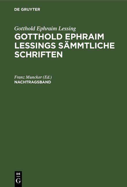 Gotthold Ephraim Lessing: Gotthold Ephraim Lessings Sämmtliche Schriften. Nachtragsband