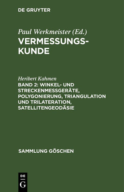 Winkel- und Streckenmeßgeräte, Polygonierung, Triangulation und Trilateration, Satellitengeodäsie
