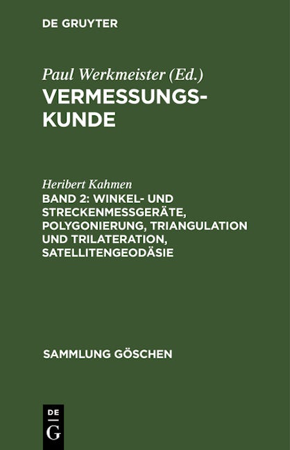 Winkel- und Streckenmeßgeräte, Polygonierung, Triangulation und Trilateration, Satellitengeodäsie