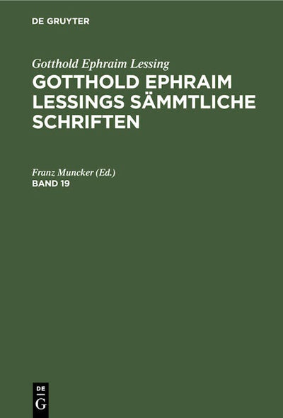 Gotthold Ephraim Lessing: Gotthold Ephraim Lessings Sämmtliche Schriften. Band 19