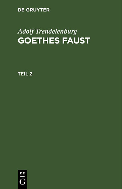 Adolf Trendelenburg: Goethes Faust. Teil 2