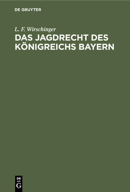 Das Jagdrecht des Königreichs Bayern