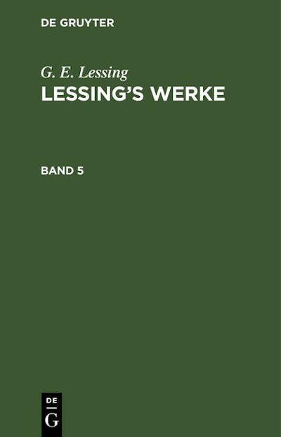 G. E. Lessing: Lessing’s Werke. Band 5