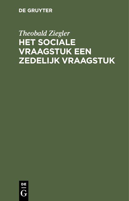 Book cover image for Het sociale vraagstuk een zedelijk vraagstuk ISBN: 9783112342299