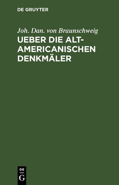Ueber die alt-americanischen Denkmäler