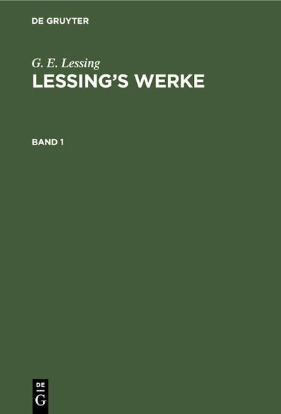 G. E. Lessing: Lessing’s Werke. Band 1