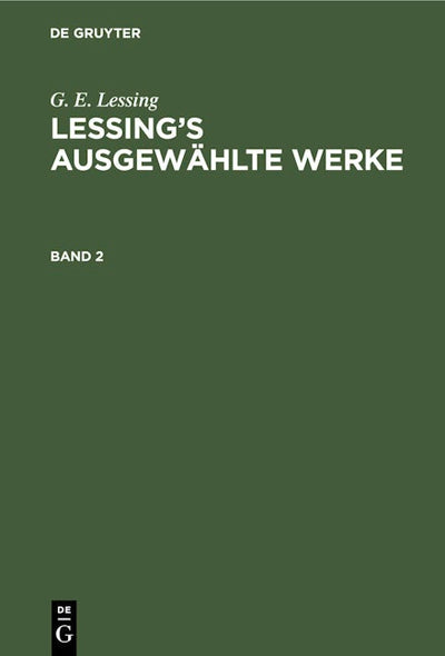 G. E. Lessing: Lessing’s ausgewählte Werke. Band 2