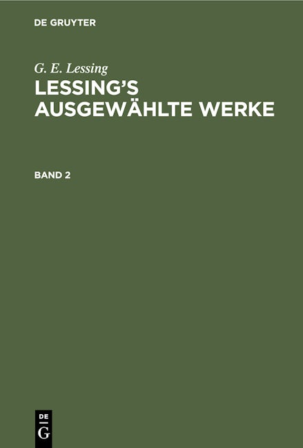 G. E. Lessing: Lessing’s ausgewählte Werke. Band 2