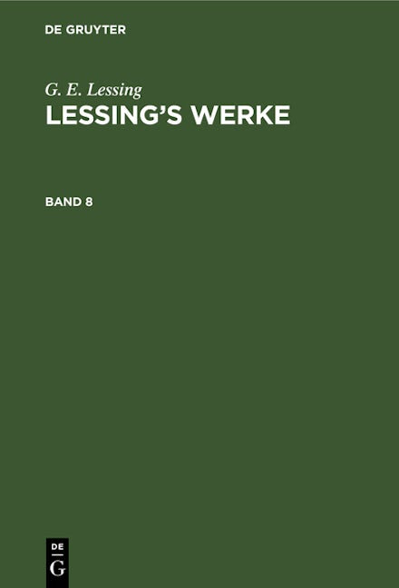 G. E. Lessing: Lessing’s Werke. Band 8