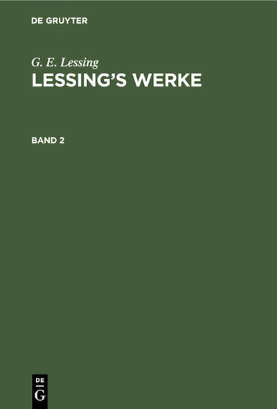 G. E. Lessing: Lessing’s Werke. Band 2