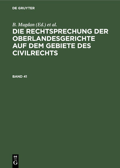 Die Rechtsprechung der Oberlandesgerichte auf dem Gebiete des Civilrechts. Band 41