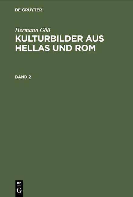 Hermann Göll: Kulturbilder aus Hellas und Rom. Band 2