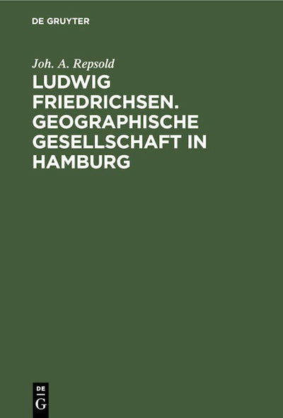 Ludwig Friedrichsen. Geographische Gesellschaft in Hamburg