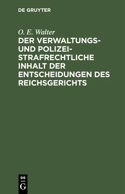 Der verwaltungs- und polizeistrafrechtliche Inhalt der Entscheidungen des Reichsgerichts