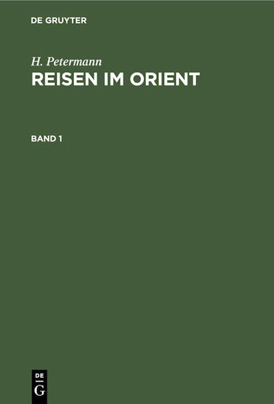 H. Petermann: Reisen im Orient. Band 1